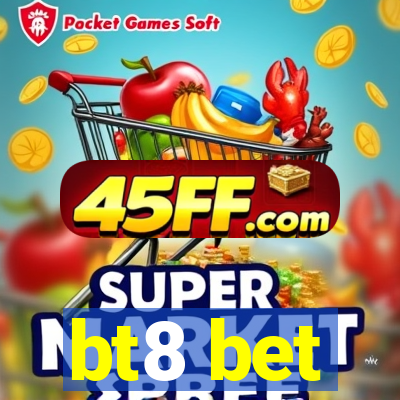 bt8 bet
